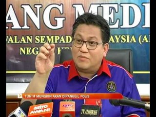 BERSIH 5: Tun M mungkin akan dipanggil polis