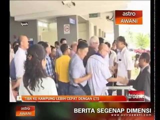 Tiba ke kampung lebih cepat dengan ETS