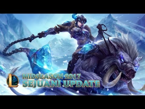 Liên Minh Huyền Thoại: Cập nhật Sejuani - Giữa Mùa Giải 2017