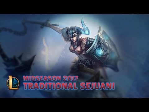 Liên Minh Huyền Thoại: Cập nhật Sejuani Truyền Thống - Giữa Mùa Giải 2017