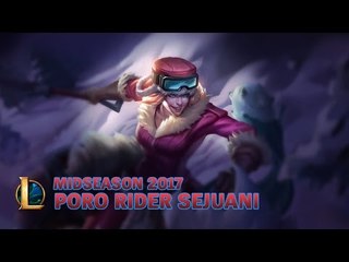 Liên Minh Huyền Thoại: Cập nhật Sejuani Kị Sĩ Poro - Giữa Mùa Giải 2017