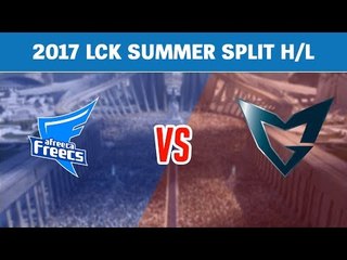 Highlights: Afreeca Freecs vs Samsung Galaxy - LCK Mùa Hè 2017