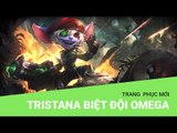 Liên Minh Huyền Thoại: Trang phục mới Tristana Biệt Đội Omega