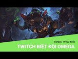 Liên Minh Huyền Thoại: Trang phục mới Twitch Biệt Đội Omega