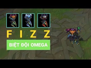 Liên Minh Huyền Thoại: Gói đa sắc mới Fizz Biệt Đội Omega