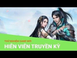 Thử nghiệm game mới Hiên Viên Truyền Kỳ Mobile