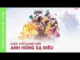 Thử nghiệm Anh Hùng Xạ Điêu Truyện Mobile