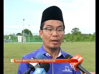 Bekas Mufti Perlis tarik perhatian