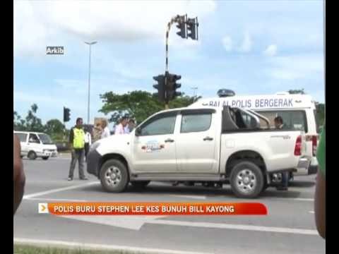 Polis buru Stephen Lee kes bunuh Bill Kayong