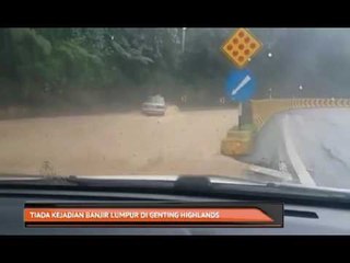 Tiada kejadian banjir lumpur di Genting Highlands