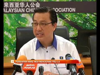 Persiapan awal MCA mendepani PRU-14