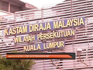 Jabatan kastam, LHDN jalin kerjasama SOP