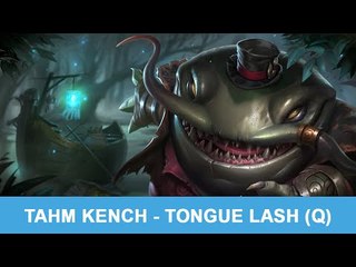 League of Legends: Tahm Kench - Tongue Lash (Q)