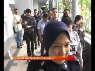 Anggota tentera bergaduh didenda