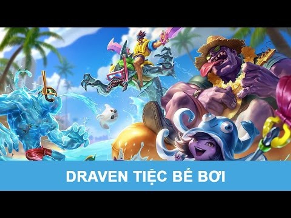 LMHT 5.12: Draven Tiệc Bể Bơi