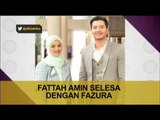Fattah Amin selesa dengan Fazura
