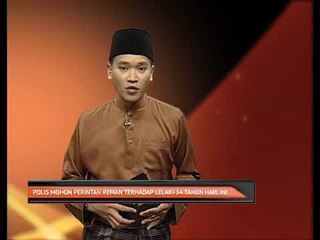 Polis mohon perintah reman terhadap lelaki 34 hari hari ini