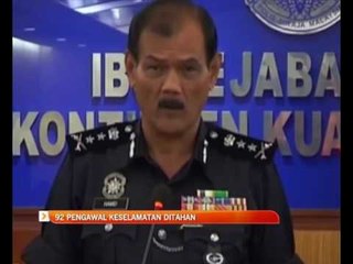 92 pengawal keselamatan ditahan