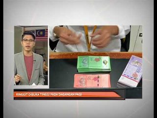 Ringgit dibuka tinggi pada dagangan pagi
