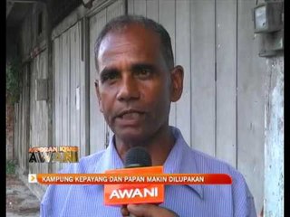 Kampung Kepayang dan Papan makin dilupakan