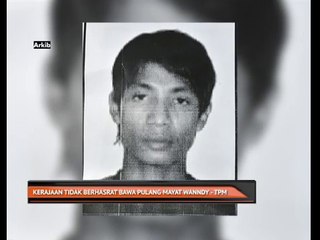 Kerajaan tidak berhasrat bawa pulang mayat Wanndy - TPM