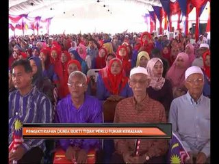 Pengiktirafan dunia bukti tidak perlu tukar kerajaan