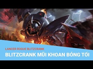Liên Minh Huyền Thoại: Trang phục mới Blitzcrank Mũi Khoan Bóng Tối