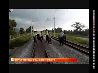 Mayat berkecai dilanggar tren ETS