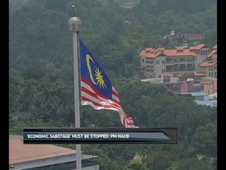 PM Najib: Economic sabotage must be stopped