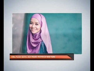 Mira Filzah bakal jadi model fesyen di New York