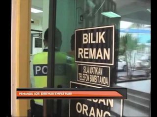 Pemandu lori direman empat hari