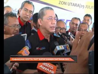 Pembangunan Hospital Parit Buntar dijangka siap tahun 2021