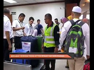 Bersabar sehingga masalah visa jemaah haji diselesaikan