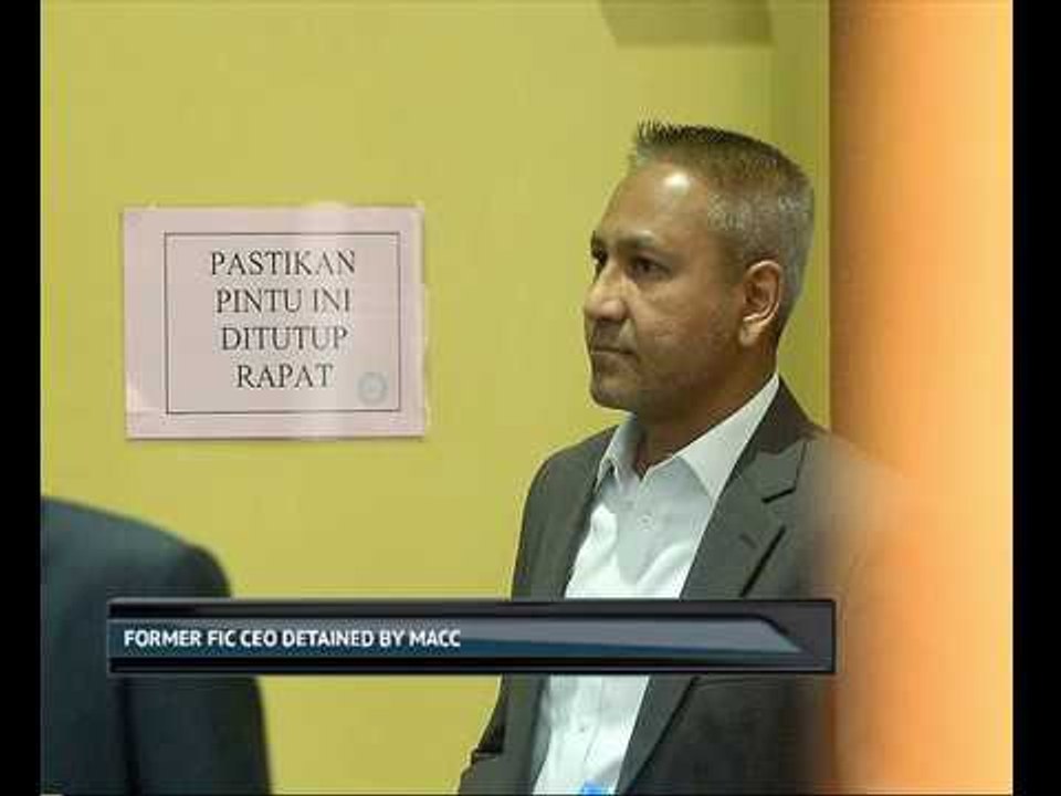 Former FIC CEO detained by MACC