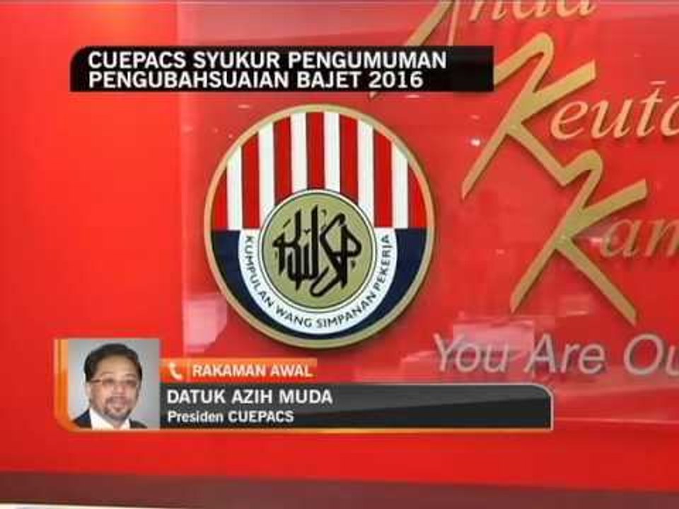 CUEPACS syukur pengumuman pengubahsuaian Bajet 2016