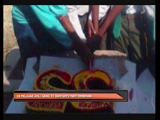 18 pelajar ahli 'Geng 35' dan 'Satu Hati' direman