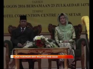 Jaga hubungan baik Malaysia-Arab Saudi