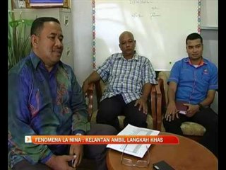 Fenomena La Nina: Kelantan ambil langkah khas