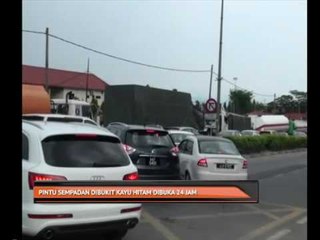 Pintu sempadan di Bukit Kayu Hitam dibuka 24 jam
