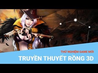 Thử nghiệm game mobile Truyền Thuyết Rồng 3D mới được Gamota trình làng