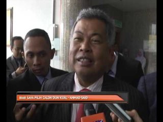 Biar saya pilih calon DUN Kijal - Ahmad Said