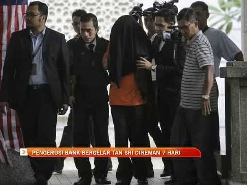 Pengerusi bank bergelar Tan Sri direman tujuh hari