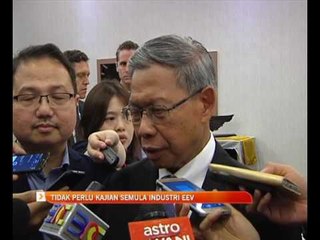 Tidak perlu kajian semula industri EEV