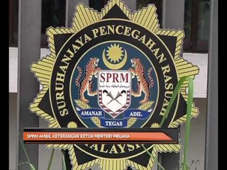 SPRM ambil keterangan Ketua Menteri Melaka