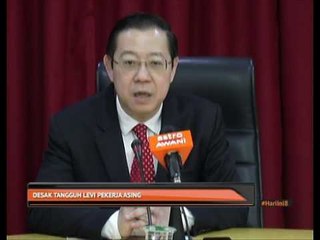 Desak tangguh levi pekerja asing