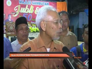 Felda wujudkan dana pusingan RM100 juta