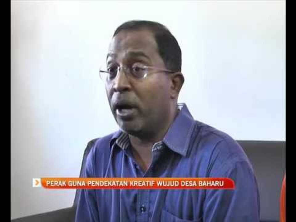 Perak guna pendekatan kreatif wujud desa baharu