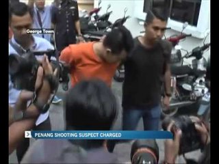 Penang shooting suspect charged