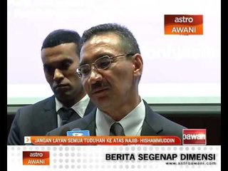 Jangan layan semua tuduhan ke atas Najib - Hishammuddin