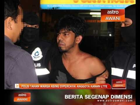 Polis tahan warga asing dipercayai anggota kanan LTTE